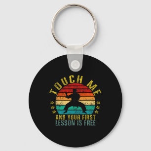 Touch Me And Your First Lesson Is Free Funny Retro Key Ring