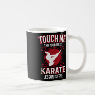 Touch Me And Your First Lesson Is Free Girl Karate Coffee Mug