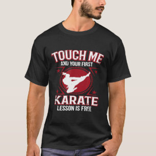 Touch Me And Your First Lesson Is Free Girl Karate T-Shirt