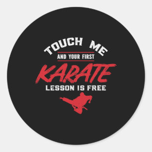 Touch Me And Your First Lesson Is Free Karate Classic Round Sticker