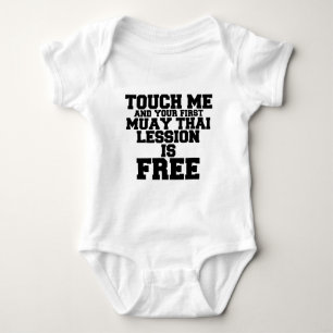 TOUCH ME AND YOUR FIRST MUAY-THAI LESSION IS FREE BABY BODYSUIT