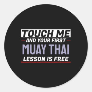 Touch Me And Your First Muay Thai Lesson Is Free K Classic Round Sticker