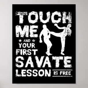 Touch Me And Your First Savate Lesson Is Free Poster