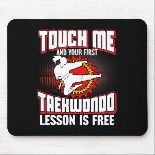 Touch Me And Your First Taekwondo Lesson Is Free  Mouse Pad
