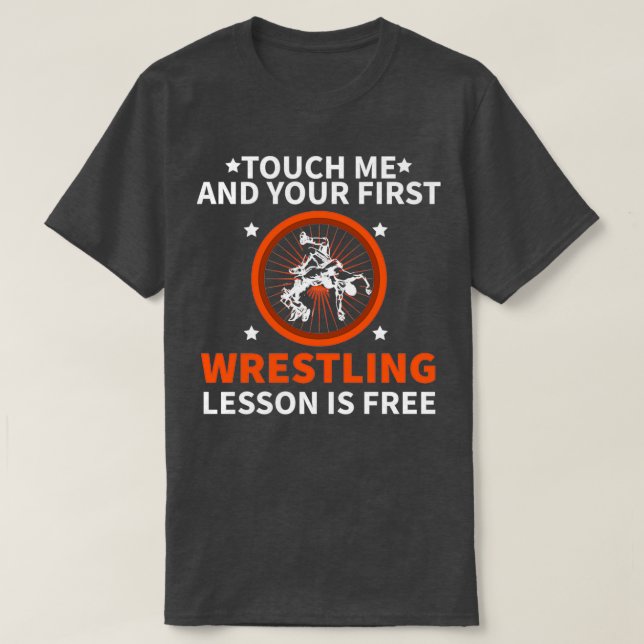 touch me and your first wrestling lesson is free 1 T-Shirt (Design Front)