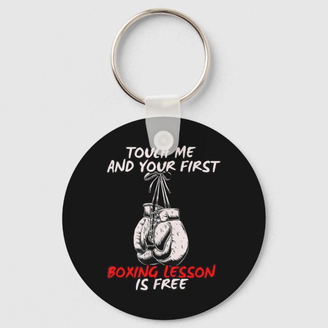 Touch Me and Your Ft Boxing Lesson is Boxer Key Ring (Front)