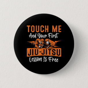 Touch me and your ft Brazilian Jiu-Jitsu Lesson is 6 Cm Round Badge