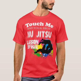 Touch Me First Jiu Jitsu Lesson Is Free Essential T-Shirt
