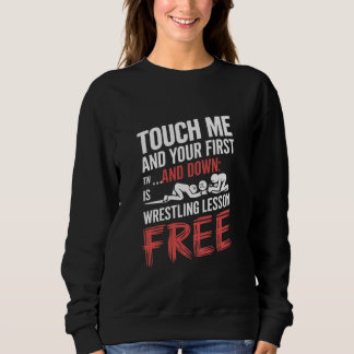 "Touch Me, Wrestling Graphic Design" Sweatshirt
