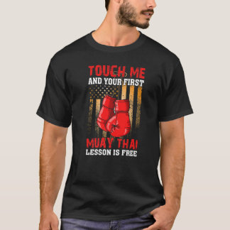 Touch My And Your First Muay Thai Lesson Is Free M T-Shirt