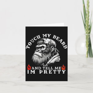 Touch My Beard And Tell Me I'm Pretty Funny Monkey Card