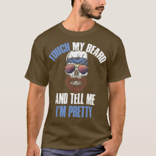 Touch My Beard Tell Me Ix27m Pretty Funny Beard Gi T-Shirt