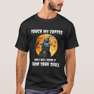 Touch My Coffee And-I Will Drink It Funny Cat Hat T-Shirt