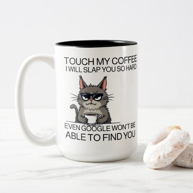 Touch my coffee and i will slap you  Two-Tone coffee mug (With Donut)