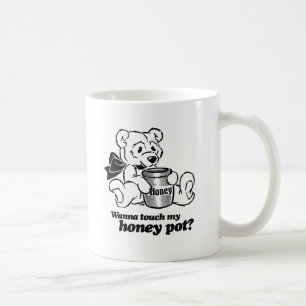 TOUCH MY HONEY POT -.png Coffee Mug