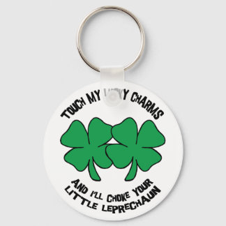 Touch My Lucky Charms - I'll Choke Your... Key Ring