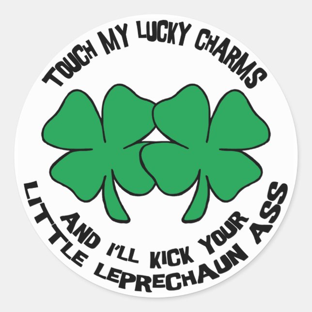 Touch My Lucky Charms - I'll Kick Your... Classic Round Sticker (Front)