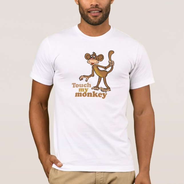 Touch my monkey T-Shirt (Front)