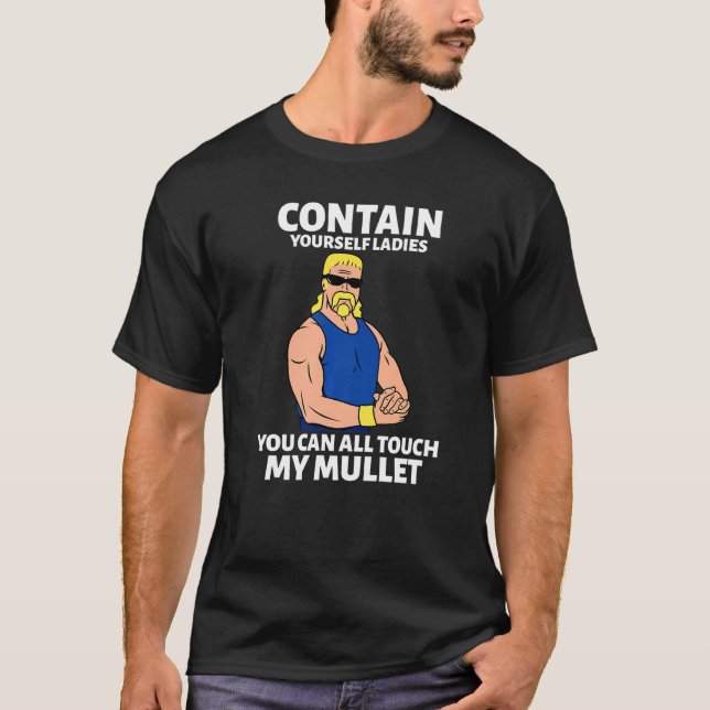Touch My Mullet Business In The Front Party In The T-Shirt (Front)