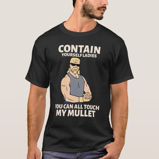 Touch My Mullet Business In The Front Party In The T-Shirt (Front)