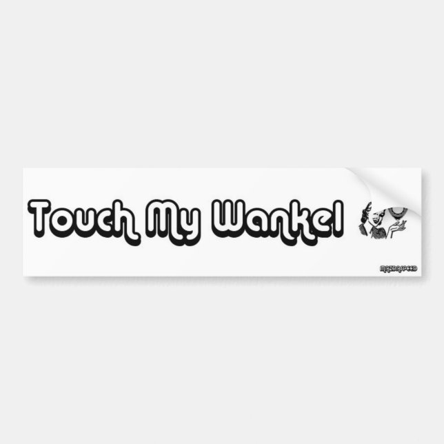 Touch My Wankel Bumper Sticker (Front)