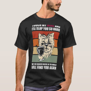 Touch My Wine And I Will Slap You so Hard Dog T-Shirt