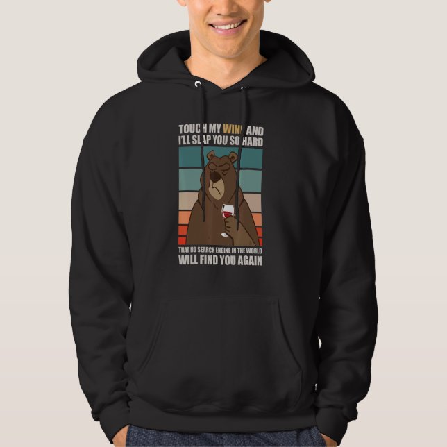 Touch My Wine And I Will Slap You so Hard Wine Dri Hoodie (Front)