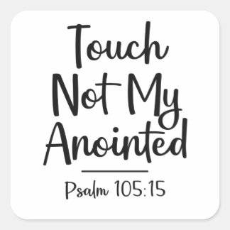 Touch Not My Anointed Christian Quote Square Sticker