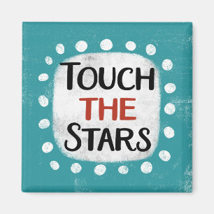 Touch The Stars Refrigerator Magnet