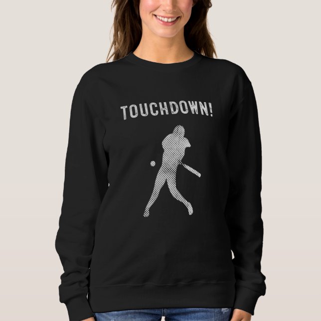 Touchdown Baseball   Baseball Football Sports Sweatshirt (Front)