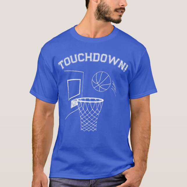 "Touchdown!" Basketball T-Shirt (Front)