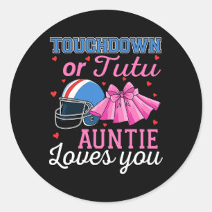 Touchdown Or Tutu Auntie Loves You Football Ba Classic Round Sticker