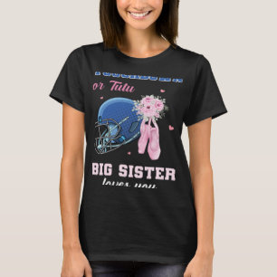 Touchdown Or Tutu Big Sister Loves You Gender Reve T-Shirt