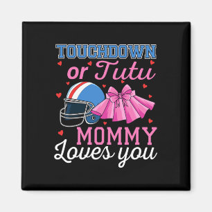 Touchdown Or Tutu Mummy Loves You Football Gender Magnet