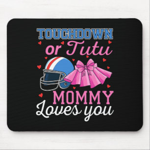 Touchdown Or Tutu Mummy Loves You Football Gender Mouse Pad