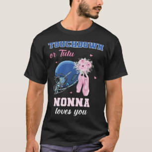 Touchdown Or Tutu Nonna Loves You Gender Reveal Bo T-Shirt