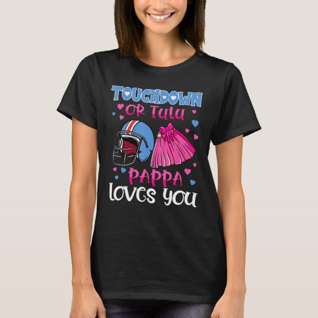 Touchdown Or Tutu Pappa Loves You Football Gender  T-Shirt (Front)