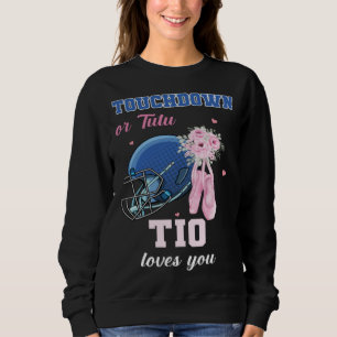 Touchdown Or Tutu Tio Loves You Gender Reveal Boy Sweatshirt