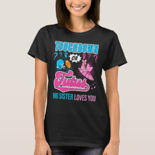 Touchdown or Tutus Big Sister Loves You Baby Gende T-Shirt