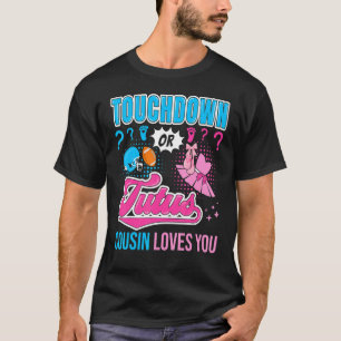 Touchdown or Tutus Cousin Loves You New Baby Gende T-Shirt