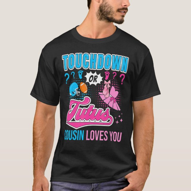 Touchdown or Tutus Cousin Loves You New Baby Gende T-Shirt (Front)