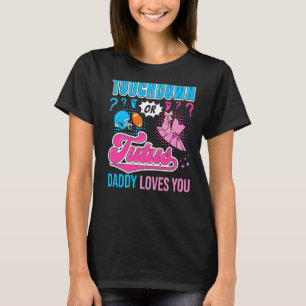 Touchdown or Tutus Daddy Loves You New Baby Gender T-Shirt