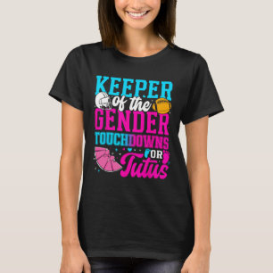 Touchdown Or Tutus Funny Keeper Of Gender Ba  T-Shirt