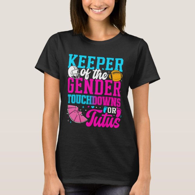 Touchdown Or Tutus Funny Keeper Of Gender Ba  T-Shirt (Front)