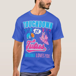 Touchdown or Tutus Grandma Loves You New Baby Gend T-Shirt