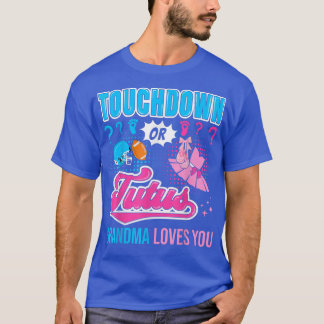 Touchdown or Tutus Grandma Loves You New Baby Gend T-Shirt