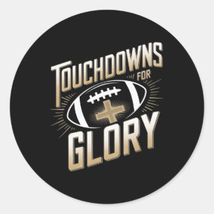 Touchdowns For Glory Christian Football Men Kids Classic Round Sticker
