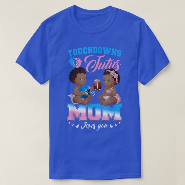 Touchdowns or Tutus Mum Loves You Gender Reveal  T-Shirt (Design Front)