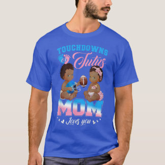 Touchdowns or Tutus Mum Loves You Gender Reveal  T-Shirt