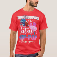 Touchdowns Or Tutus Pop Pop Loves You Gender Revea